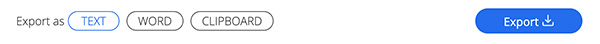 Choose export format: text, Word or copy/paste
